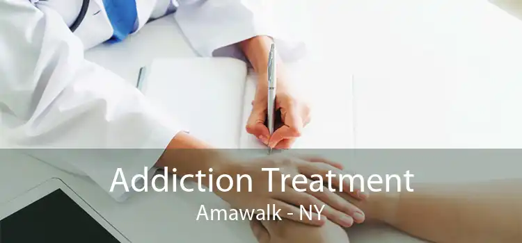 Addiction Treatment Amawalk - NY