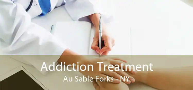 Addiction Treatment Au Sable Forks - NY