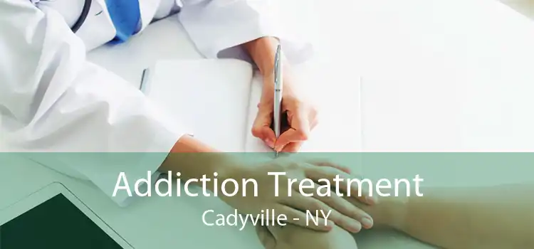 Addiction Treatment Cadyville - NY