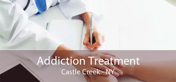 Addiction Treatment Castle Creek - NY