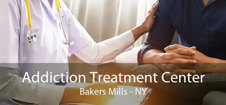 Addiction Treatment Center Bakers Mills - NY