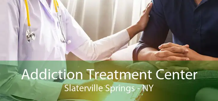 Addiction Treatment Center Slaterville Springs - NY