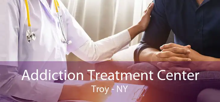 Addiction Treatment Center Troy - NY