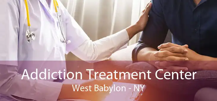 Addiction Treatment Center West Babylon - NY