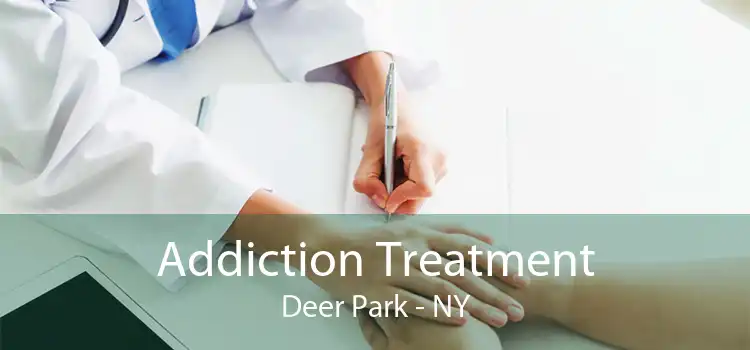 Addiction Treatment Deer Park - NY