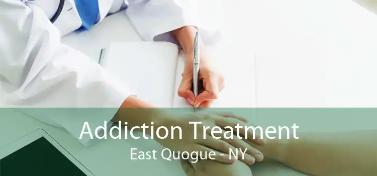 Addiction Treatment East Quogue - NY