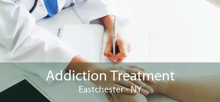 Addiction Treatment Eastchester - NY