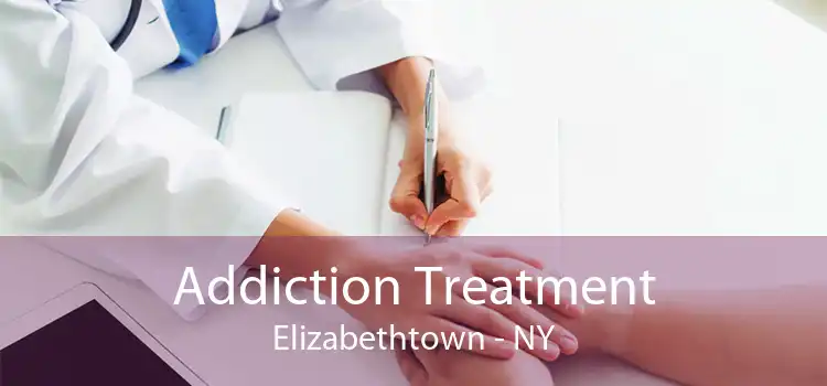 Addiction Treatment Elizabethtown - NY