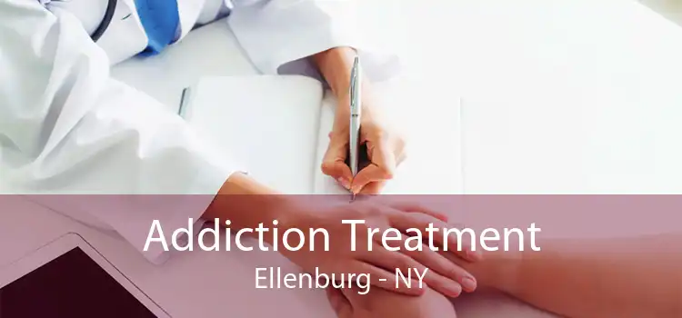 Addiction Treatment Ellenburg - NY