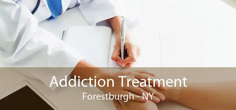 Addiction Treatment Forestburgh - NY