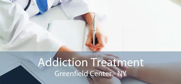 Addiction Treatment Greenfield Center - NY