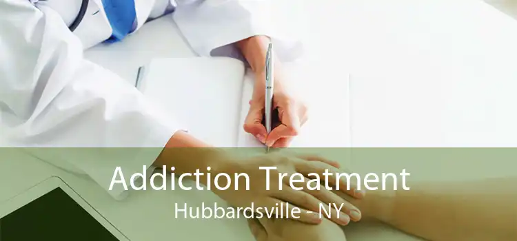 Addiction Treatment Hubbardsville - NY