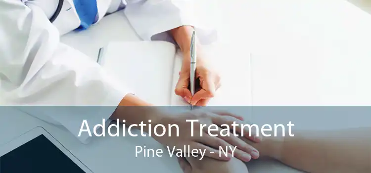 Addiction Treatment Pine Valley - NY