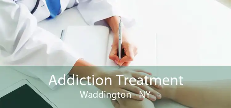 Addiction Treatment Waddington - NY