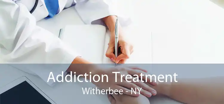 Addiction Treatment Witherbee - NY