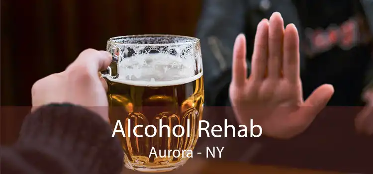 Alcohol Rehab Aurora - NY