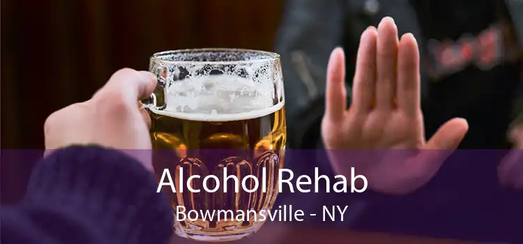 Alcohol Rehab Bowmansville - NY