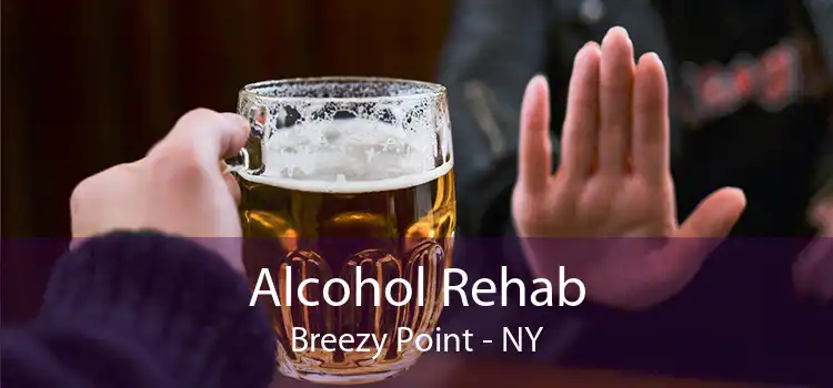 Alcohol Rehab Breezy Point - NY