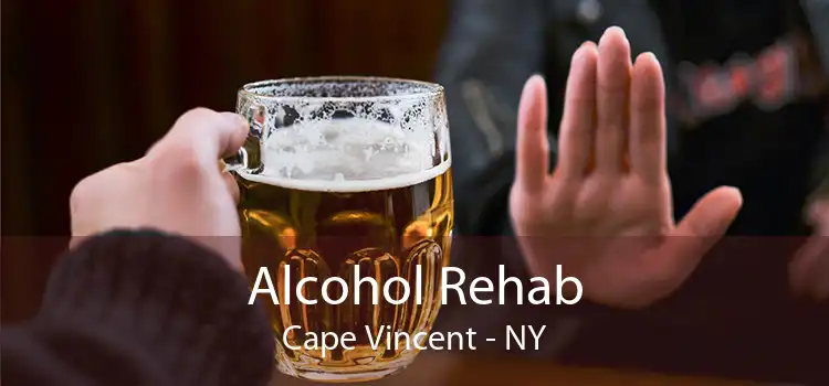 Alcohol Rehab Cape Vincent - NY