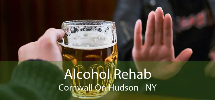 Alcohol Rehab Cornwall On Hudson - NY