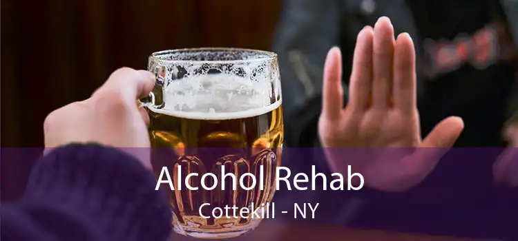 Alcohol Rehab Cottekill - NY