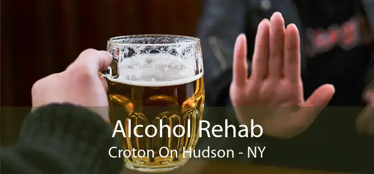 Alcohol Rehab Croton On Hudson - NY