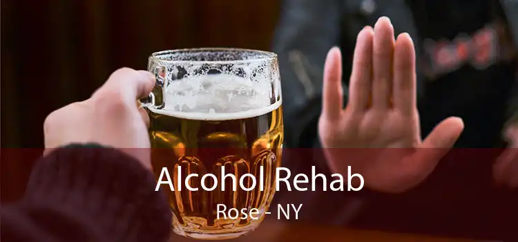 Alcohol Rehab Rose - NY