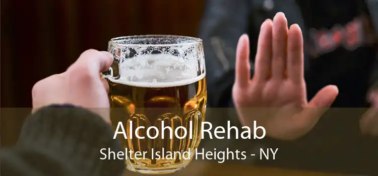 Alcohol Rehab Shelter Island Heights - NY