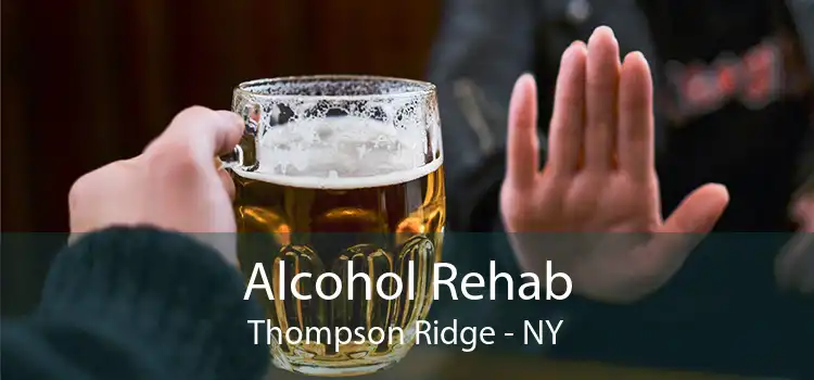 Alcohol Rehab Thompson Ridge - NY