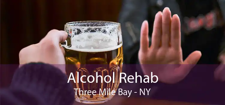 Alcohol Rehab Three Mile Bay - NY