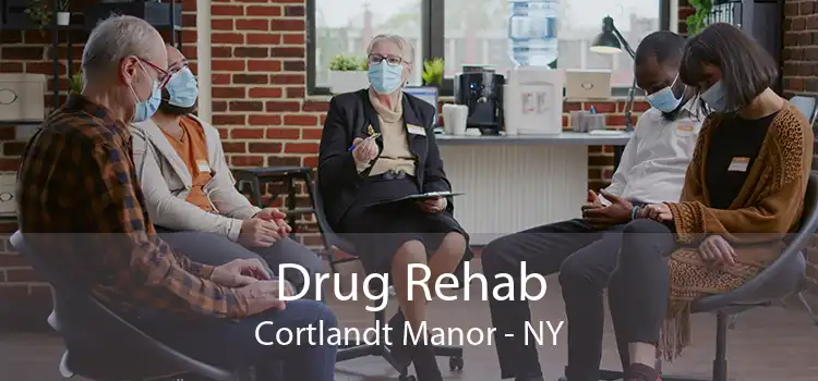 Drug Rehab Cortlandt Manor - NY