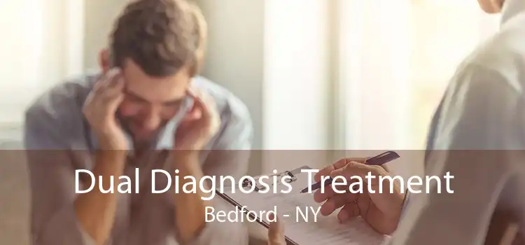 Dual Diagnosis Treatment Bedford - NY