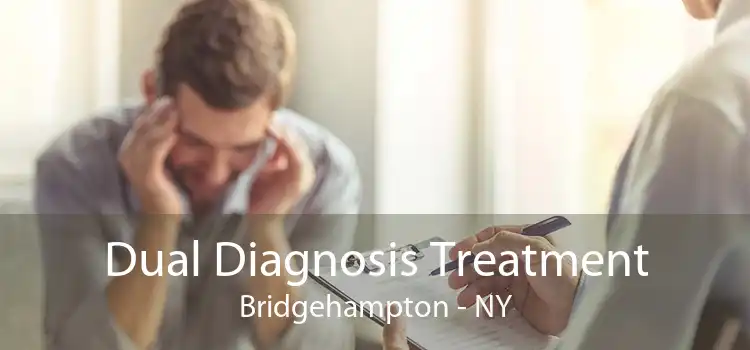 Dual Diagnosis Treatment Bridgehampton - NY