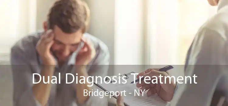 Dual Diagnosis Treatment Bridgeport - NY