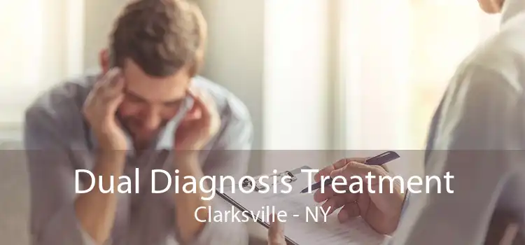 Dual Diagnosis Treatment Clarksville - NY