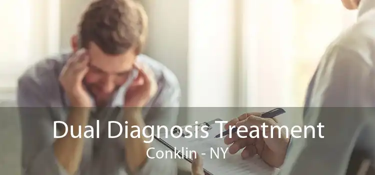 Dual Diagnosis Treatment Conklin - NY