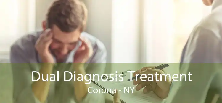 Dual Diagnosis Treatment Corona - NY