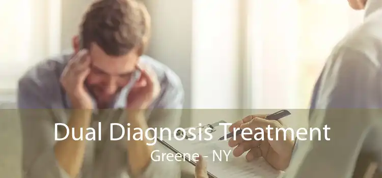 Dual Diagnosis Treatment Greene - NY