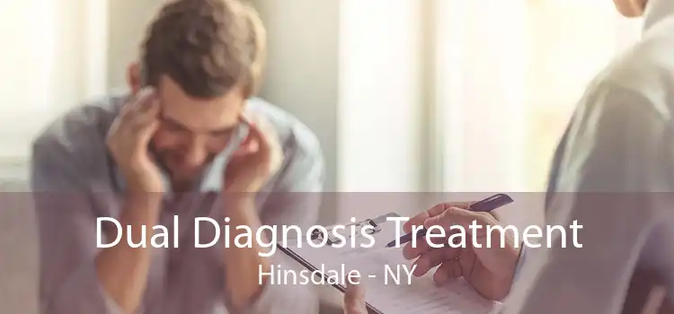 Dual Diagnosis Treatment Hinsdale - NY