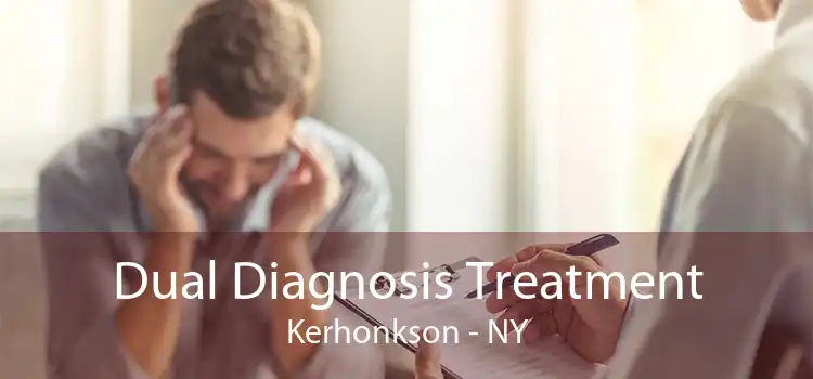 Dual Diagnosis Treatment Kerhonkson - NY