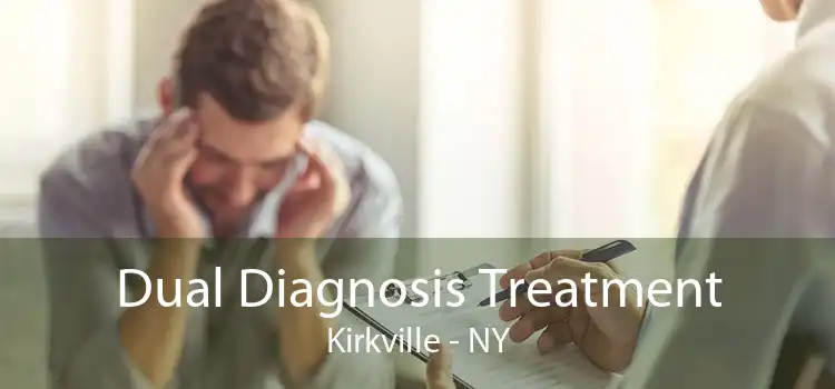 Dual Diagnosis Treatment Kirkville - NY