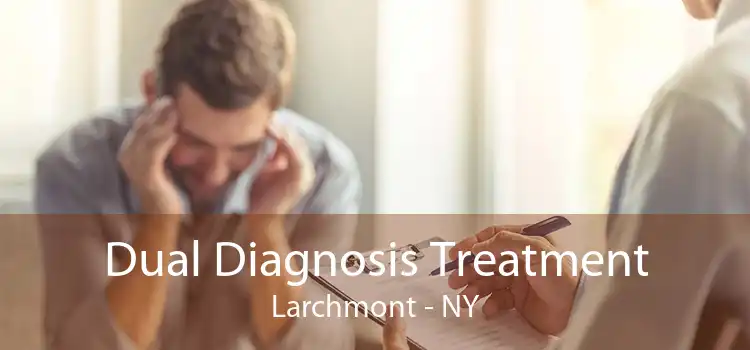 Dual Diagnosis Treatment Larchmont - NY