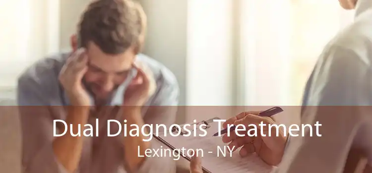 Dual Diagnosis Treatment Lexington - NY