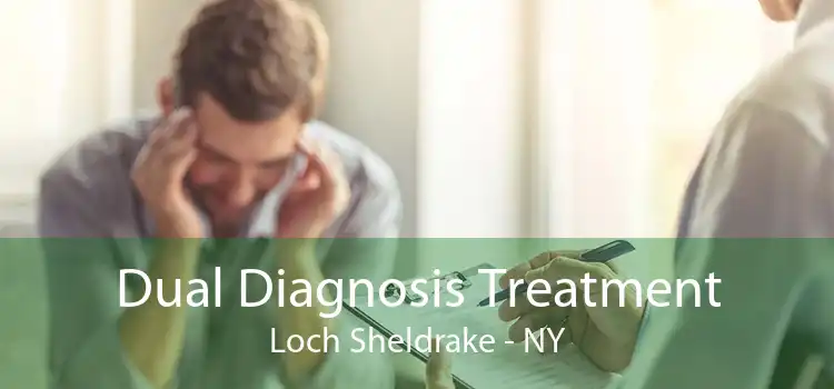 Dual Diagnosis Treatment Loch Sheldrake - NY