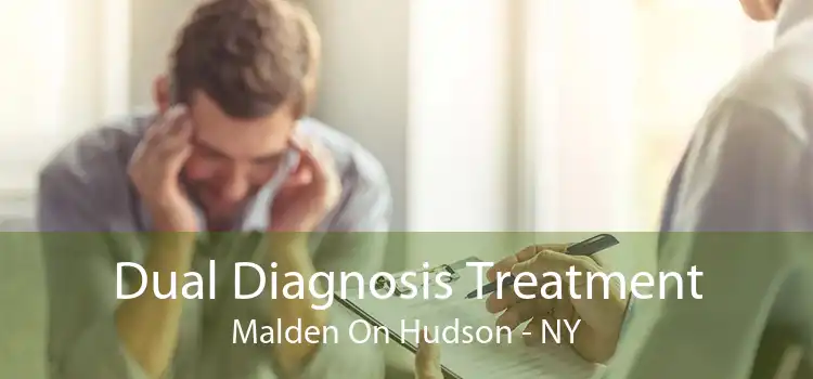 Dual Diagnosis Treatment Malden On Hudson - NY