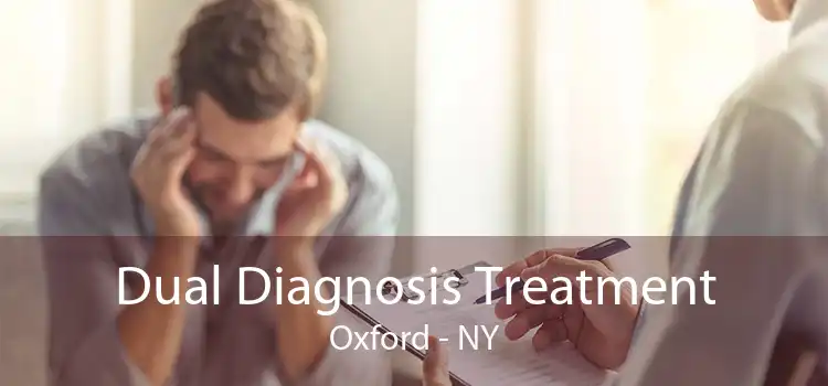 Dual Diagnosis Treatment Oxford - NY