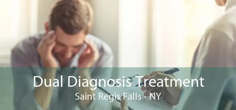 Dual Diagnosis Treatment Saint Regis Falls - NY