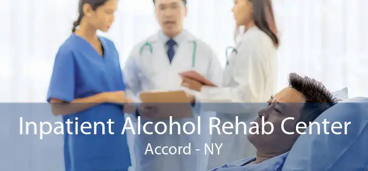 Inpatient Alcohol Rehab Center Accord - NY
