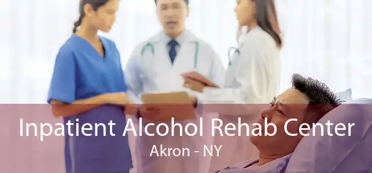 Inpatient Alcohol Rehab Center Akron - NY