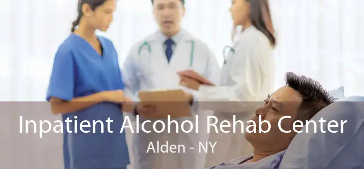 Inpatient Alcohol Rehab Center Alden - NY